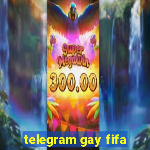 telegram gay fifa